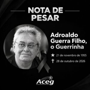 Nota de pesar – ACEG lamenta o falecimento do jornalista de Adroaldo Guerra Filho, o Guerrinha
